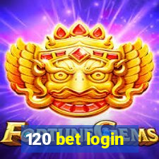 120 bet login